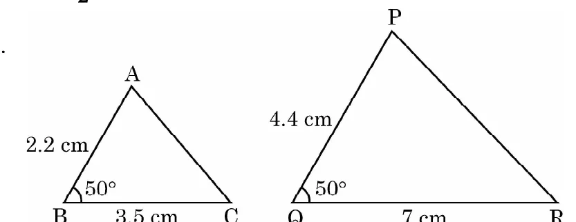 Two triangles. In triangle ABC, AB is 2.2 cm, BC is 3.5 cm and the angle at B is 50 degrees. In triangle PQR, PQ is 4.4 cm, QR is 7 cm and the angle at Q is 50 degrees.