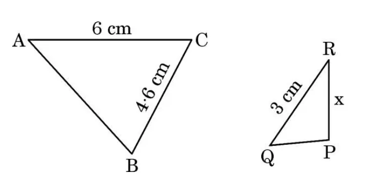 Two triangles. Triangle ABC has AC marked 6 cm and BC marked 4.6 cm. Triangle QPR is smaller, with QR marked 3 cm and PR marked x.