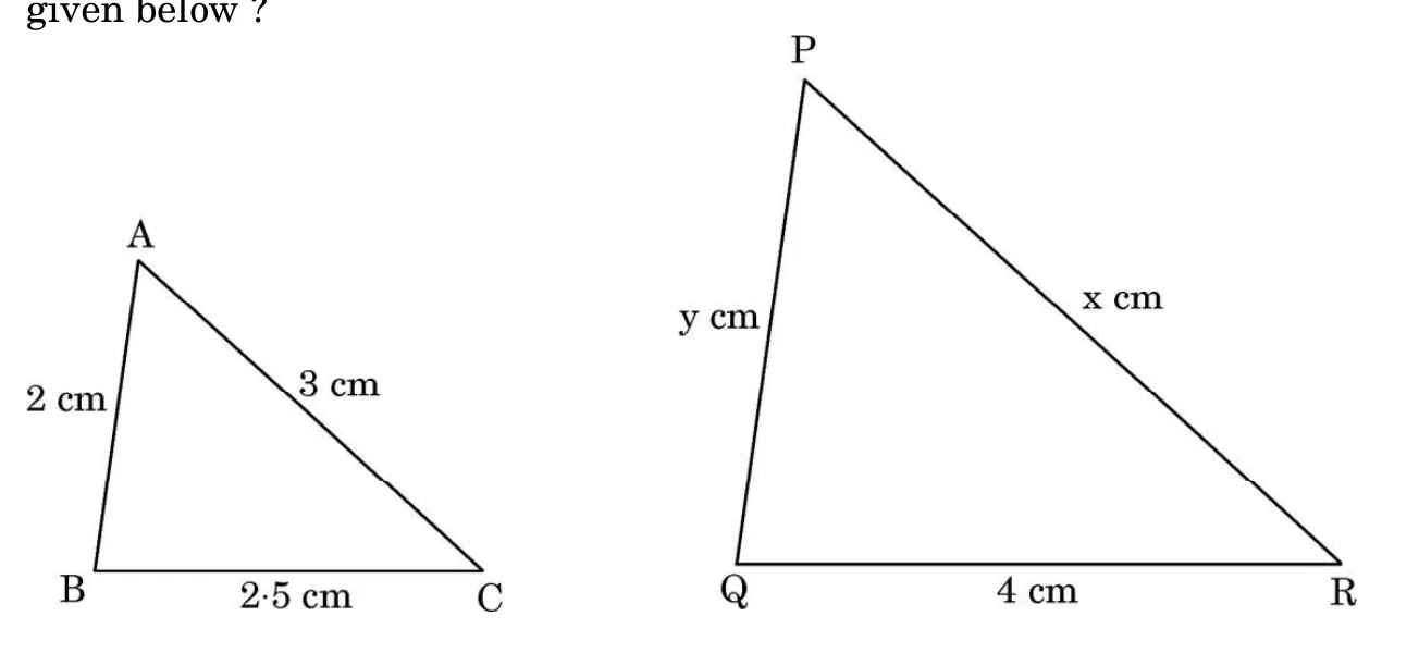 Two triangles. Triangle ABC has AB marked 2 cm, AC marked 3 cm and BC marked 2.5 cm. Triangle QRP is larger with QR marked 4 cm, RP marked x cm and QP marked y cm.