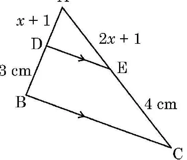 A triangle ABC with DE drawn parallel to BC. AD is x + 1, DB is 3 cm, AE is 2x + 1 and EC is 4 cm.